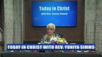 Today in Christ with Rev. Yuniya Simms Episode #16