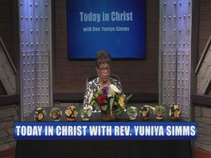 Today in Christ w/ Rev. Yuniya Simms #8