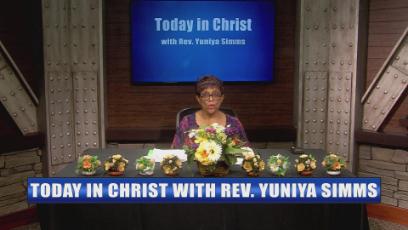 Today in Christ w/ Yuniya Simms #9