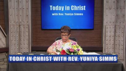 Today in Christ w/ Rev. Yuniya Simms Ep. #10
